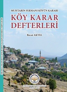 Muhtarın Fermanı Köyün Kararı Köy Karar Defterleri