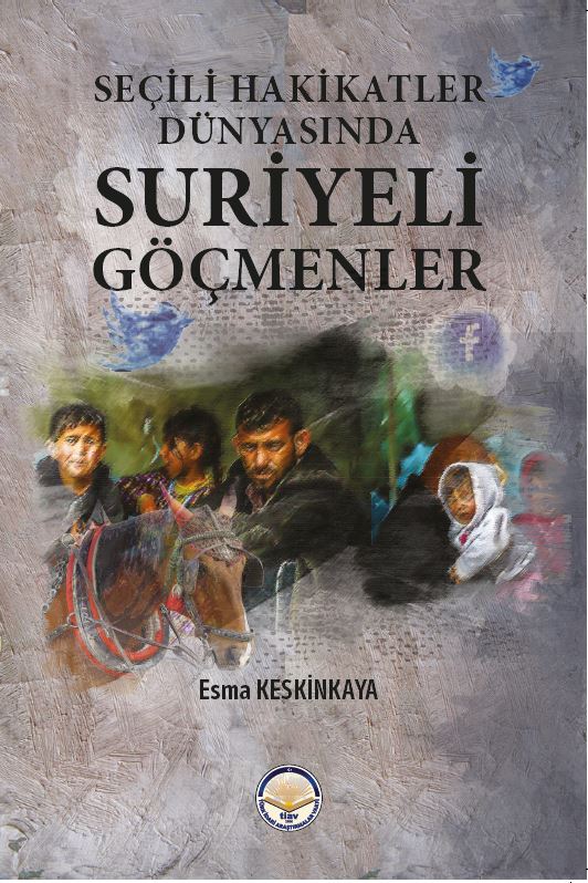 Seçili Hakikatler Dünyasında Suriyeli Göçmenler