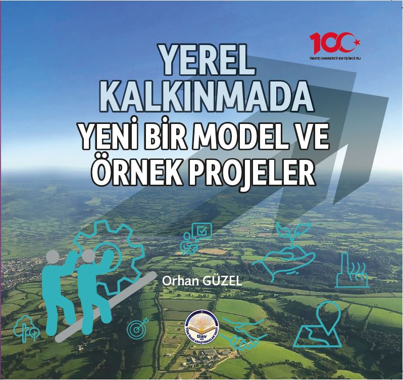 Yerel Kalkınmada Yeni Bir Model ve Örnek Projeler