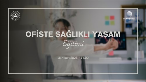 Ofiste Sağlıklı Yaşam Eğitimi Başkanlığımızda Gerçekleştirildi.